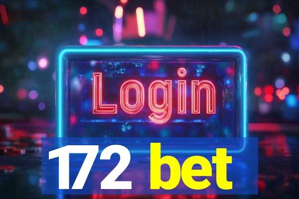 172 bet